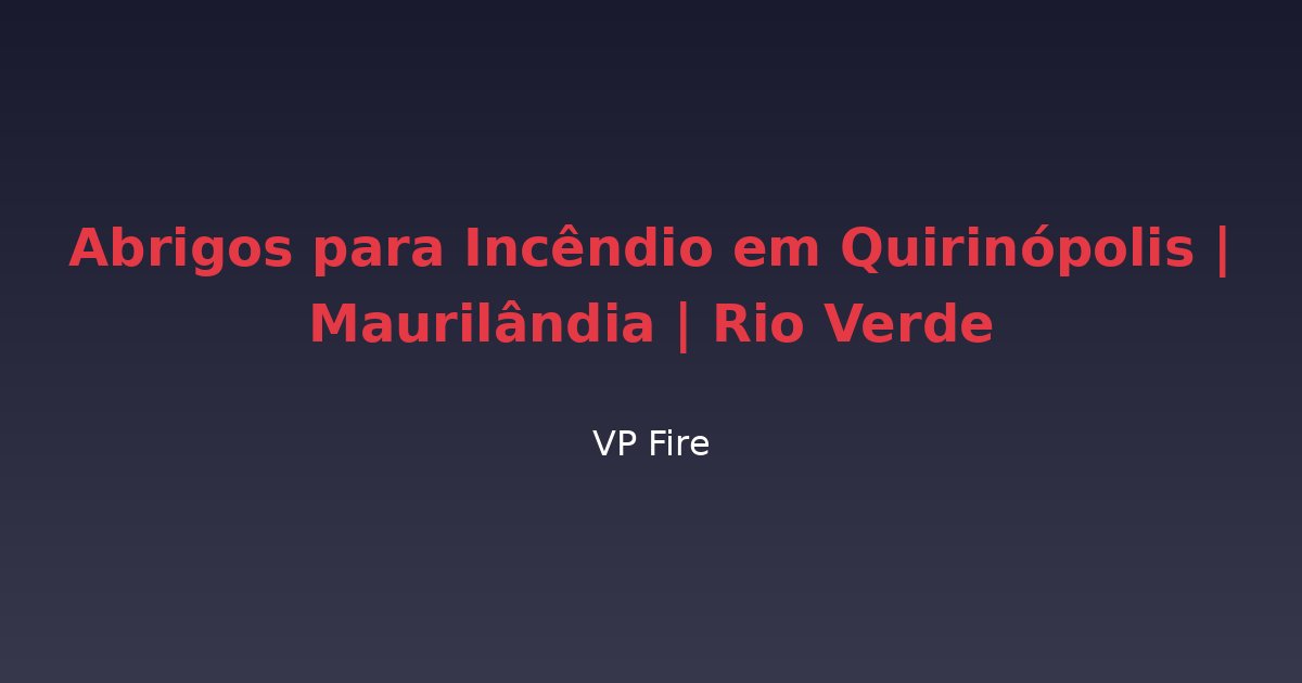 Abrigos para Incêndio em Quirinópolis | Maurilândia | Rio Verde - VP Fire Equipamentos de Combate a Incêndio