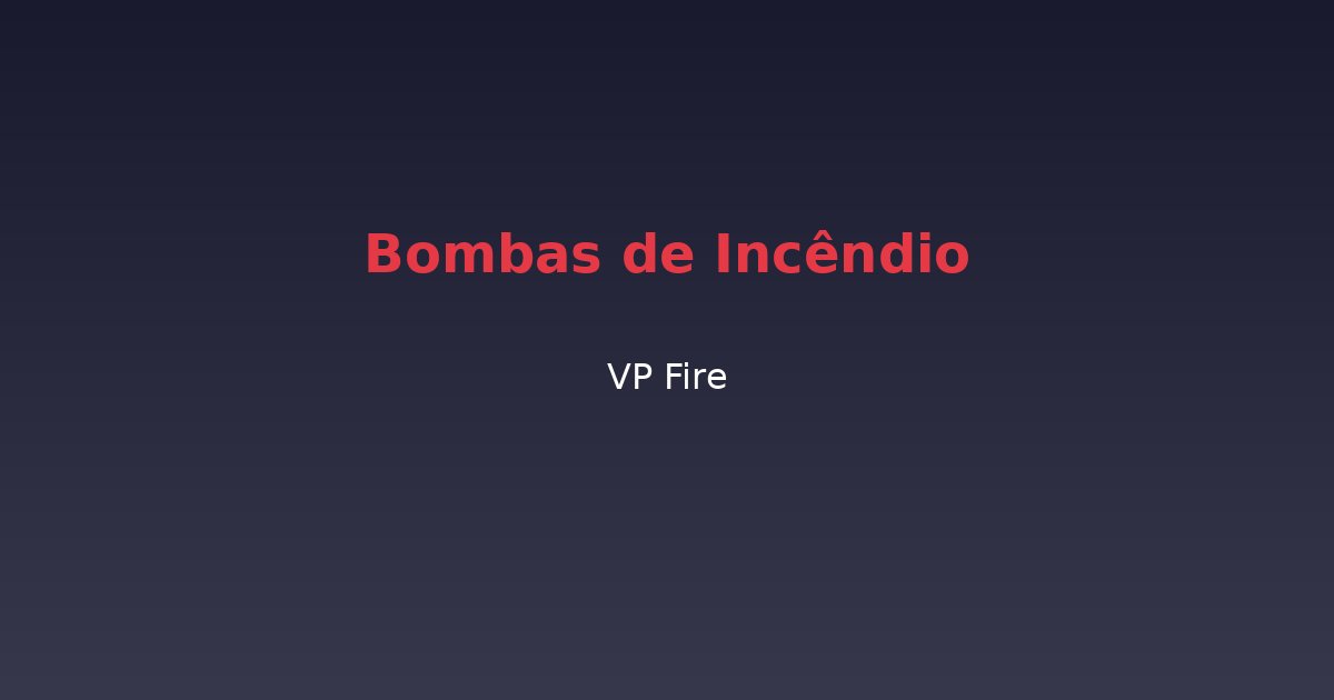 Bombas de Incêndio - VP Fire Equipamentos de Combate a Incêndio