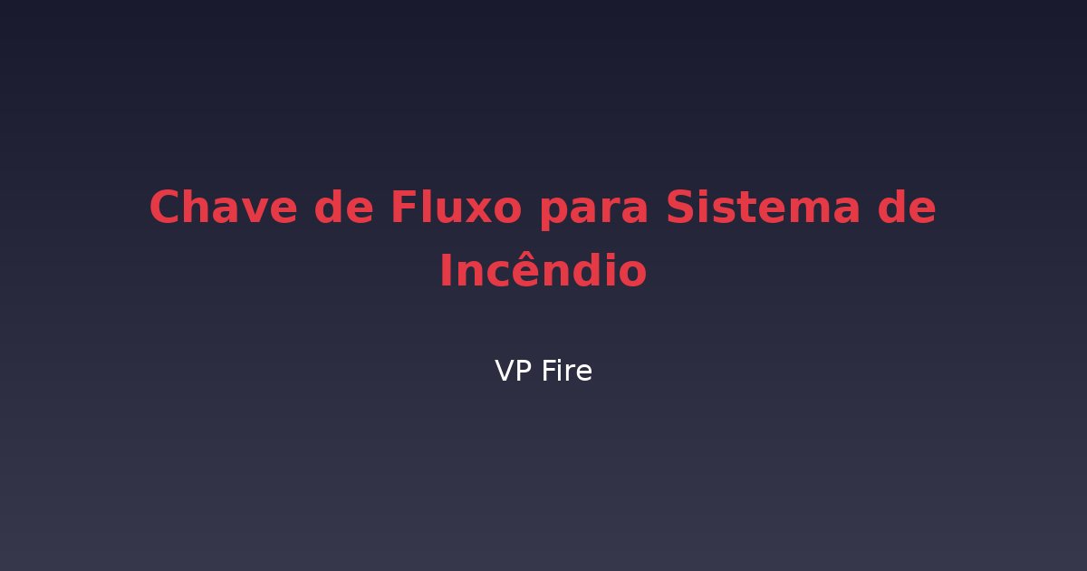 Chave de Fluxo para Sistema de Incêndio - VP Fire Equipamentos de Combate a Incêndio