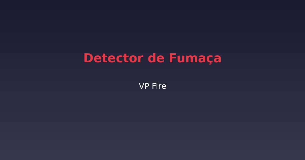 Detector de Fumaça - VP Fire Equipamentos de Combate a Incêndio