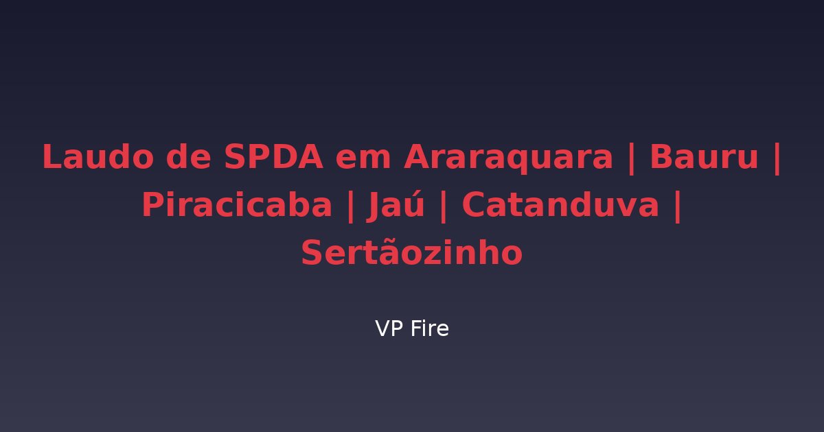 Laudo de SPDA em Araraquara | Bauru | Piracicaba | Jaú | Catanduva | Sertãozinho - VP Fire Equipamentos de Combate a Incêndio