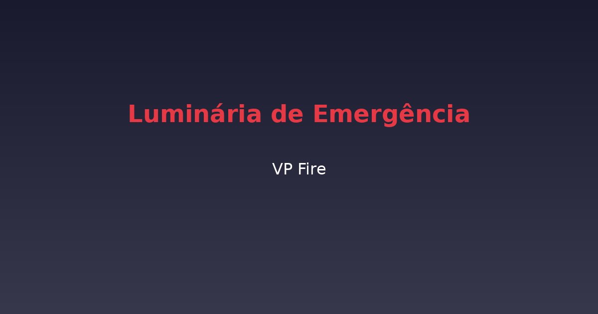 Luminária de Emergência - VP Fire Equipamentos de Combate a Incêndio