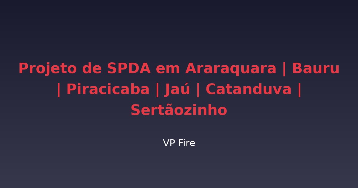 Projeto de SPDA em Araraquara | Bauru | Piracicaba | Jaú | Catanduva | Sertãozinho - VP Fire Equipamentos de Combate a Incêndio