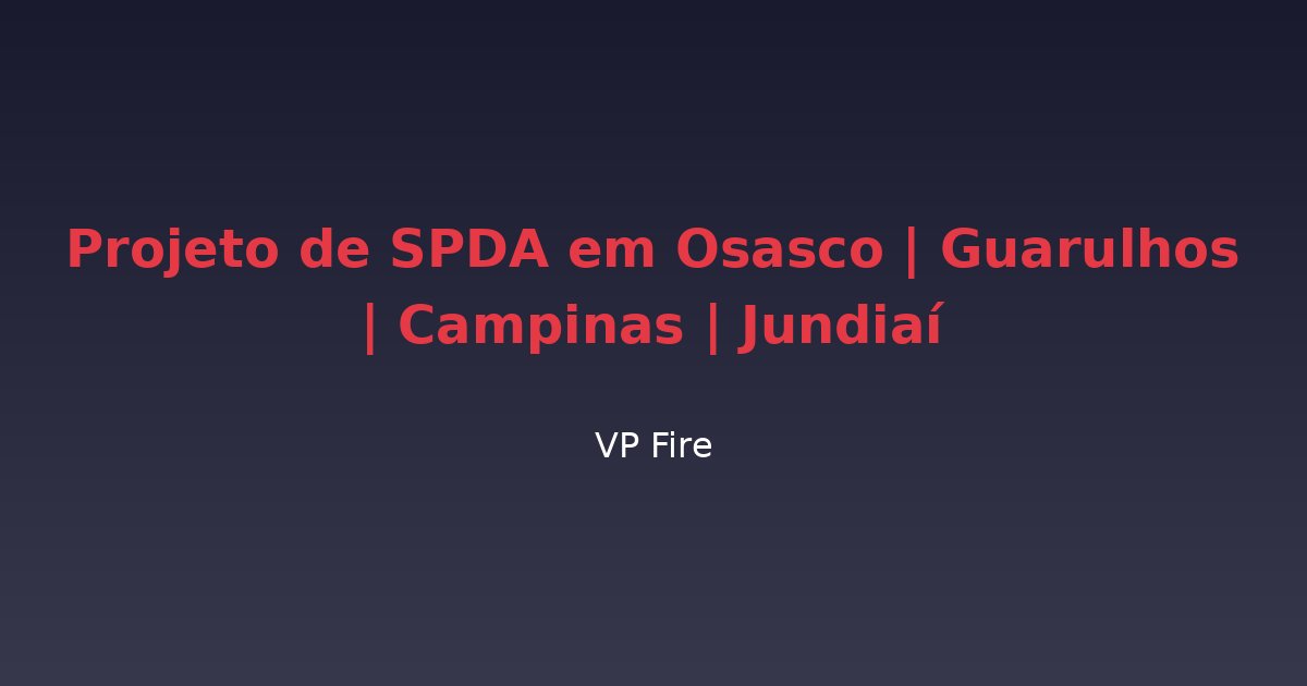 Projeto de SPDA em Osasco | Guarulhos | Campinas | Jundiaí - VP Fire Equipamentos de Combate a Incêndio