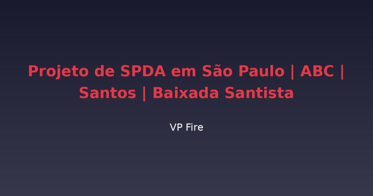 Projeto de SPDA em São Paulo | ABC | Santos | Baixada Santista - VP Fire Equipamentos de Combate a Incêndio