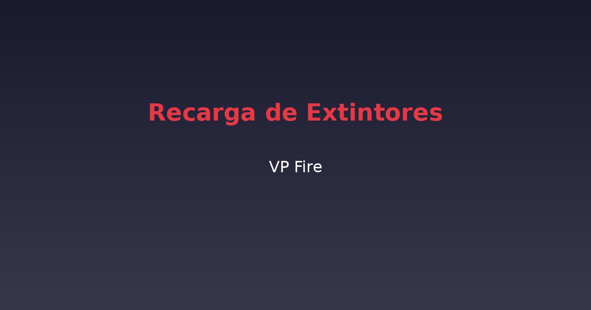 Recarga de Extintores - VP Fire Equipamentos de Combate a Incêndio