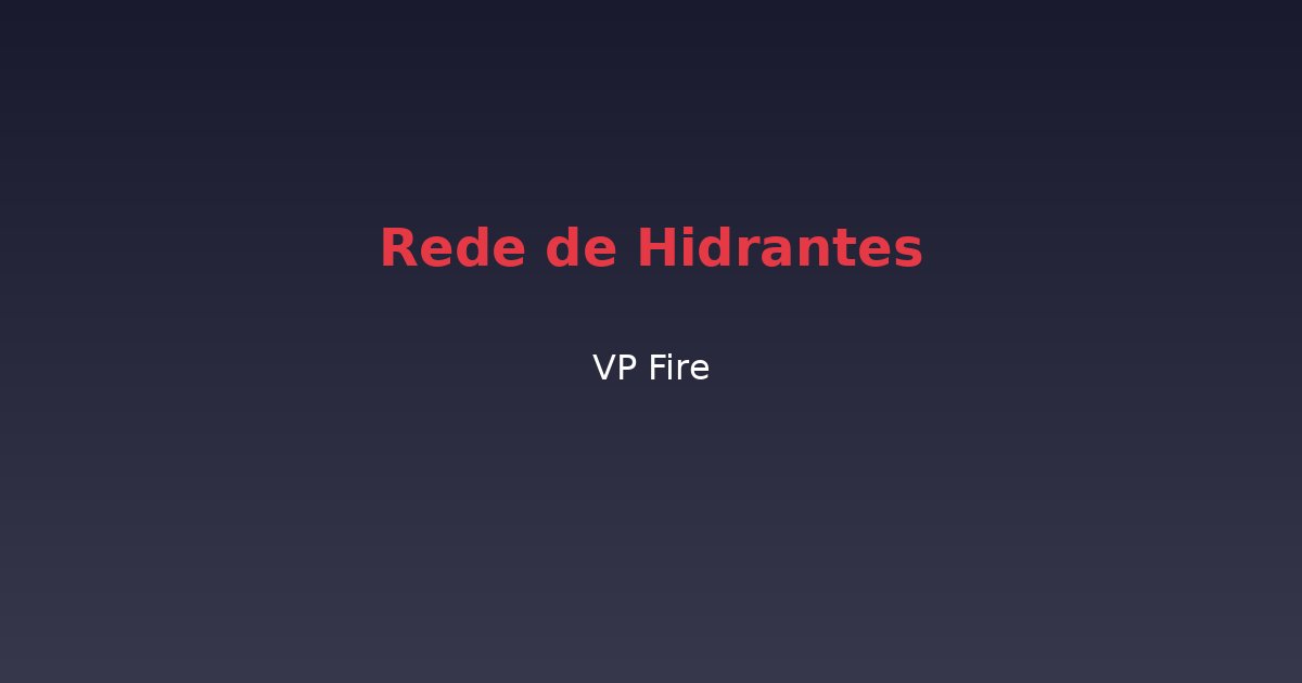 Rede de Hidrantes - VP Fire Equipamentos de Combate a Incêndio