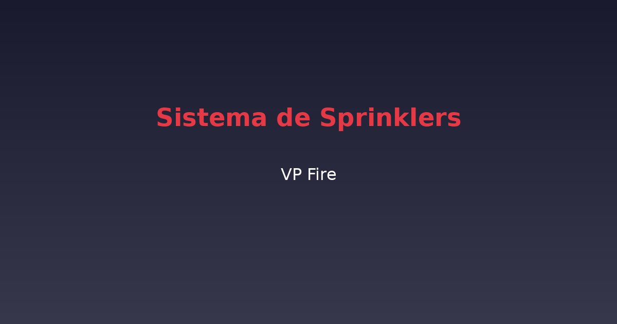 Sistema de Sprinklers - VP Fire Equipamentos de Combate a Incêndio