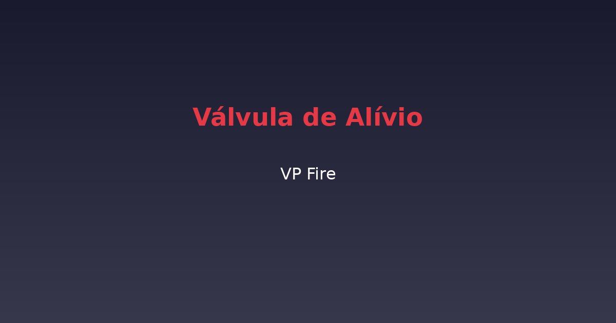 Válvula de Alívio - VP Fire Equipamentos de Combate a Incêndio